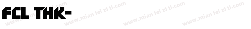 FCL THK字体转换